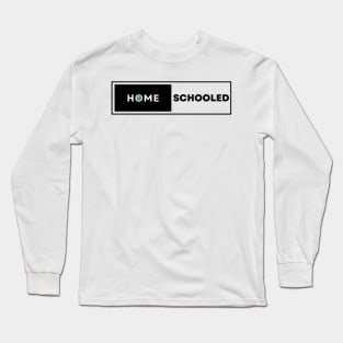 Homeschooled and Proud Long Sleeve T-Shirt